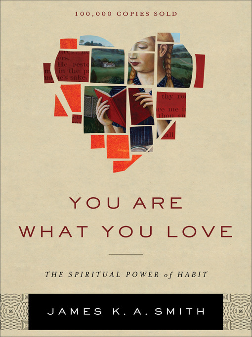 Title details for You Are What You Love by James K. A. Smith - Wait list